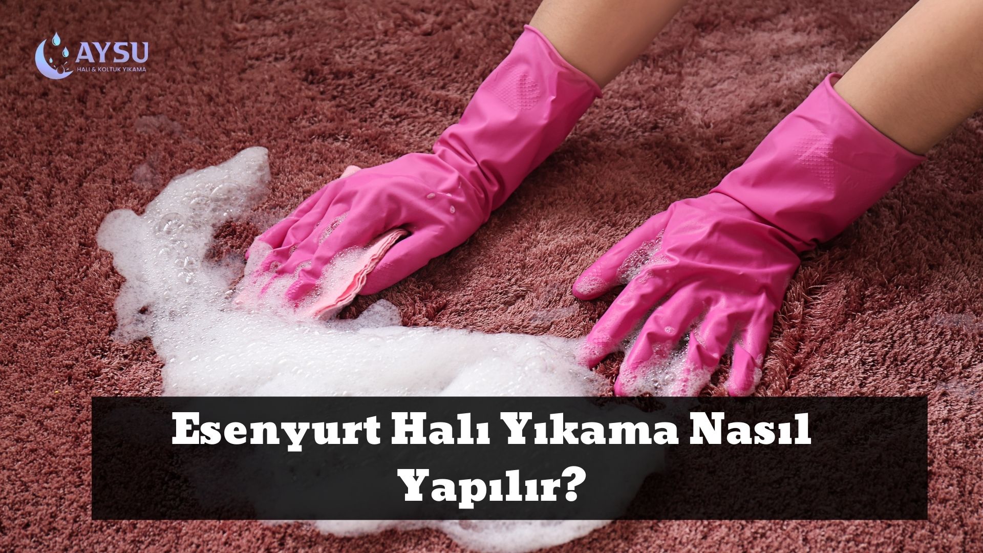 Esenyurt Halı Yıkama Nasıl Yapılır_