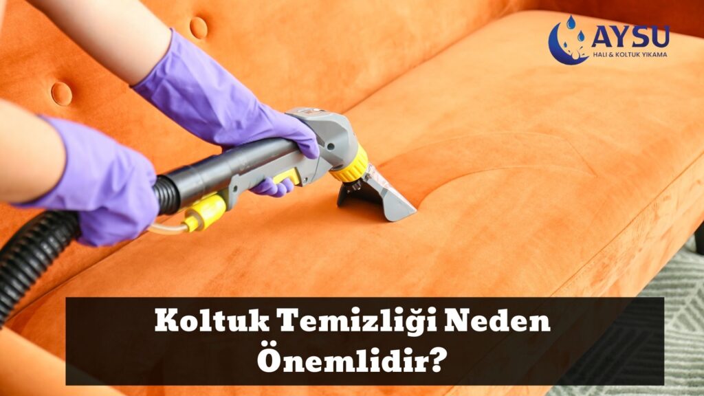 Koltuk Temizliği Neden Önemlidir_