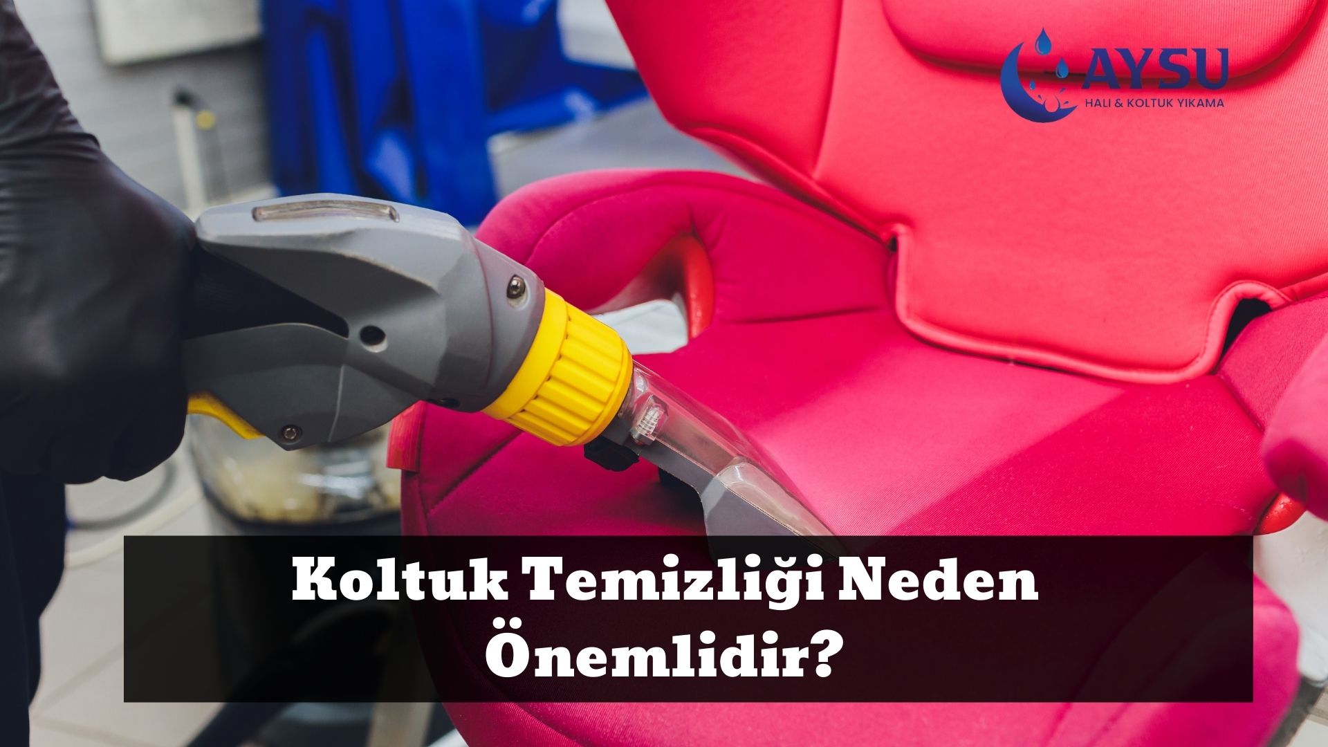 Koltuk Temizliği Neden Önemlidir_