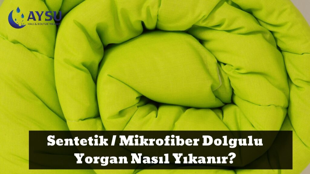 Sentetik _ Mikrofiber Dolgulu Yorgan Nasıl Yıkanır_