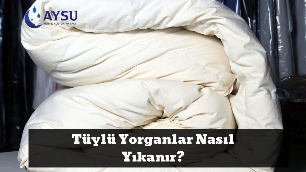 Tüylü Yorganlar Nasıl Yıkanır_