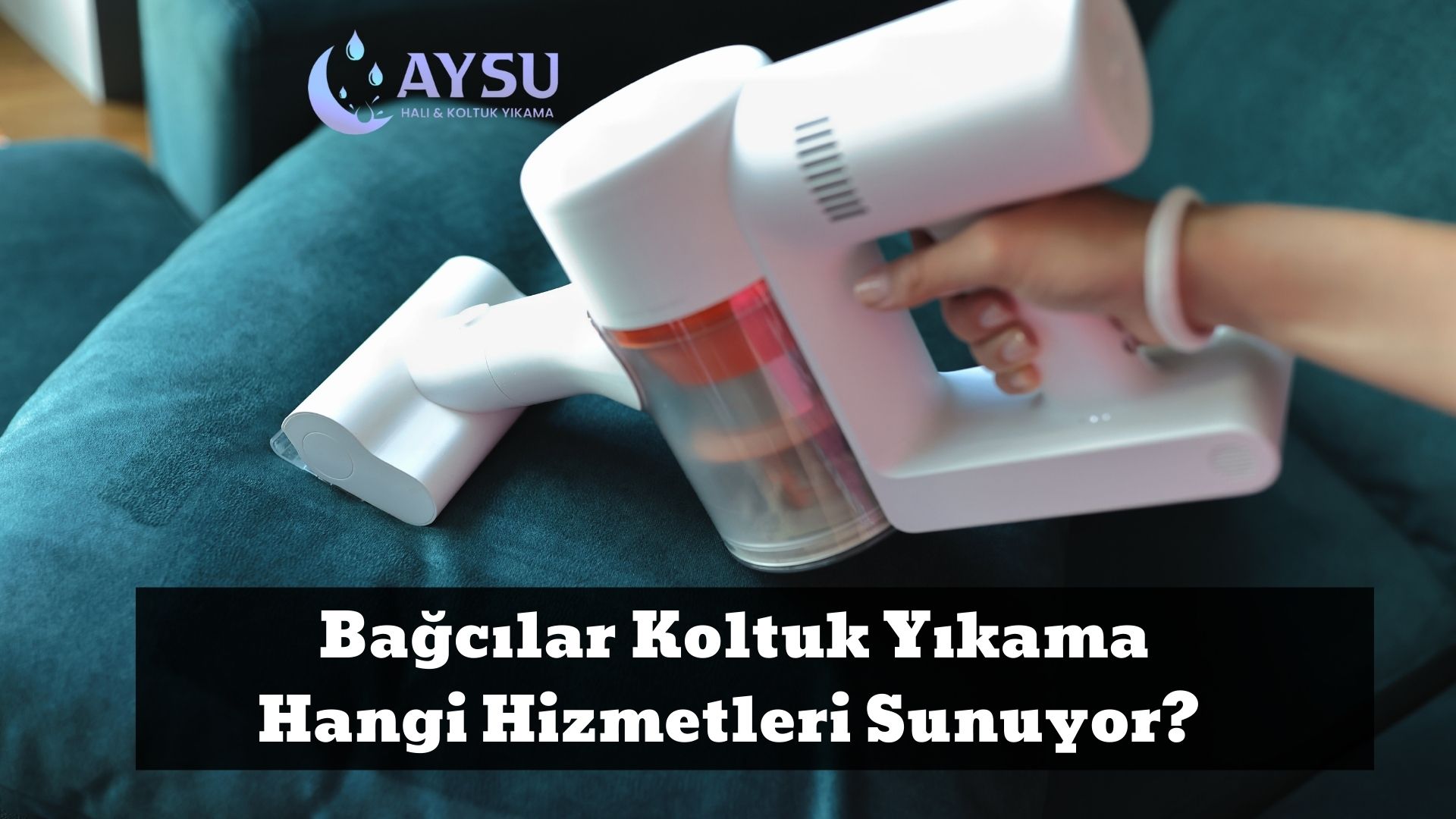  Bağcılar Koltuk Yıkama Hangi Hizmetleri Sunuyor_