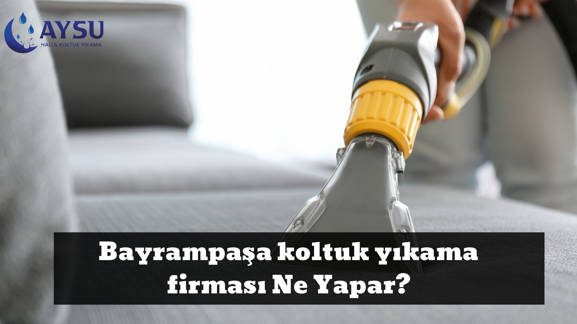 Bayrampaşa koltuk yıkama firması Ne Yapar_