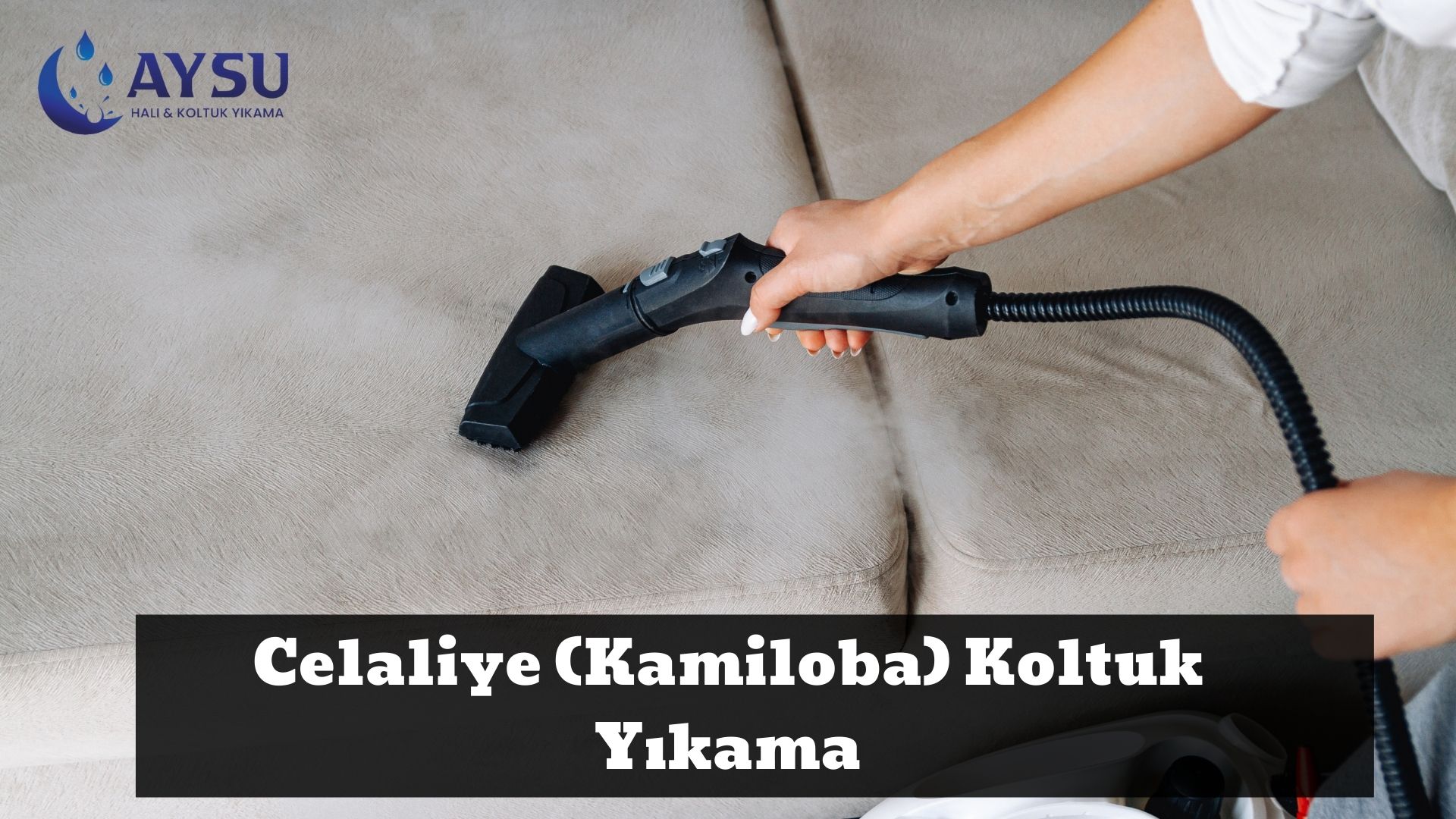 Celaliye (Kamiloba) Koltuk Yıkama